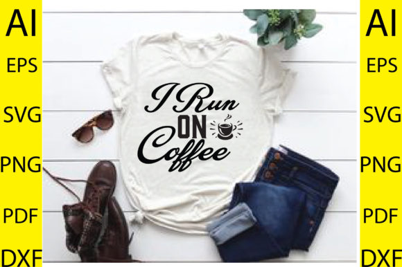 I Run on Coffee SVG Design