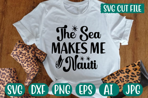The Sea Makes Me Nauti SVG