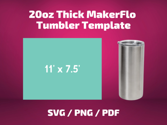 Tumbler Template Makerflo 20 Oz Thick